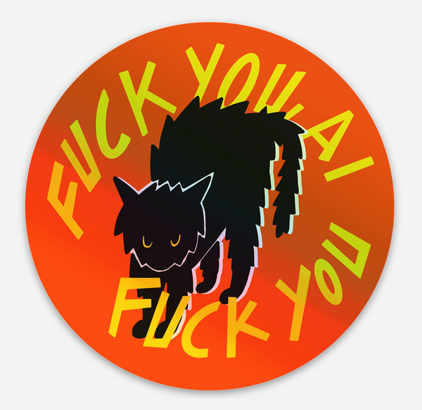 FUCK YOU AI holographic sticker