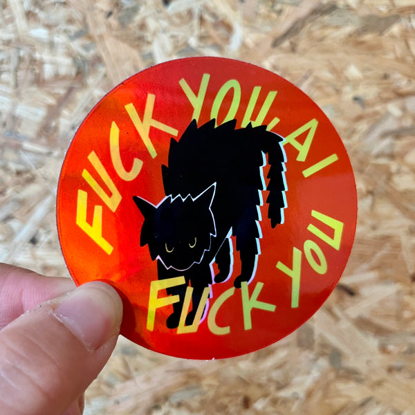 FUCK YOU AI holographic sticker